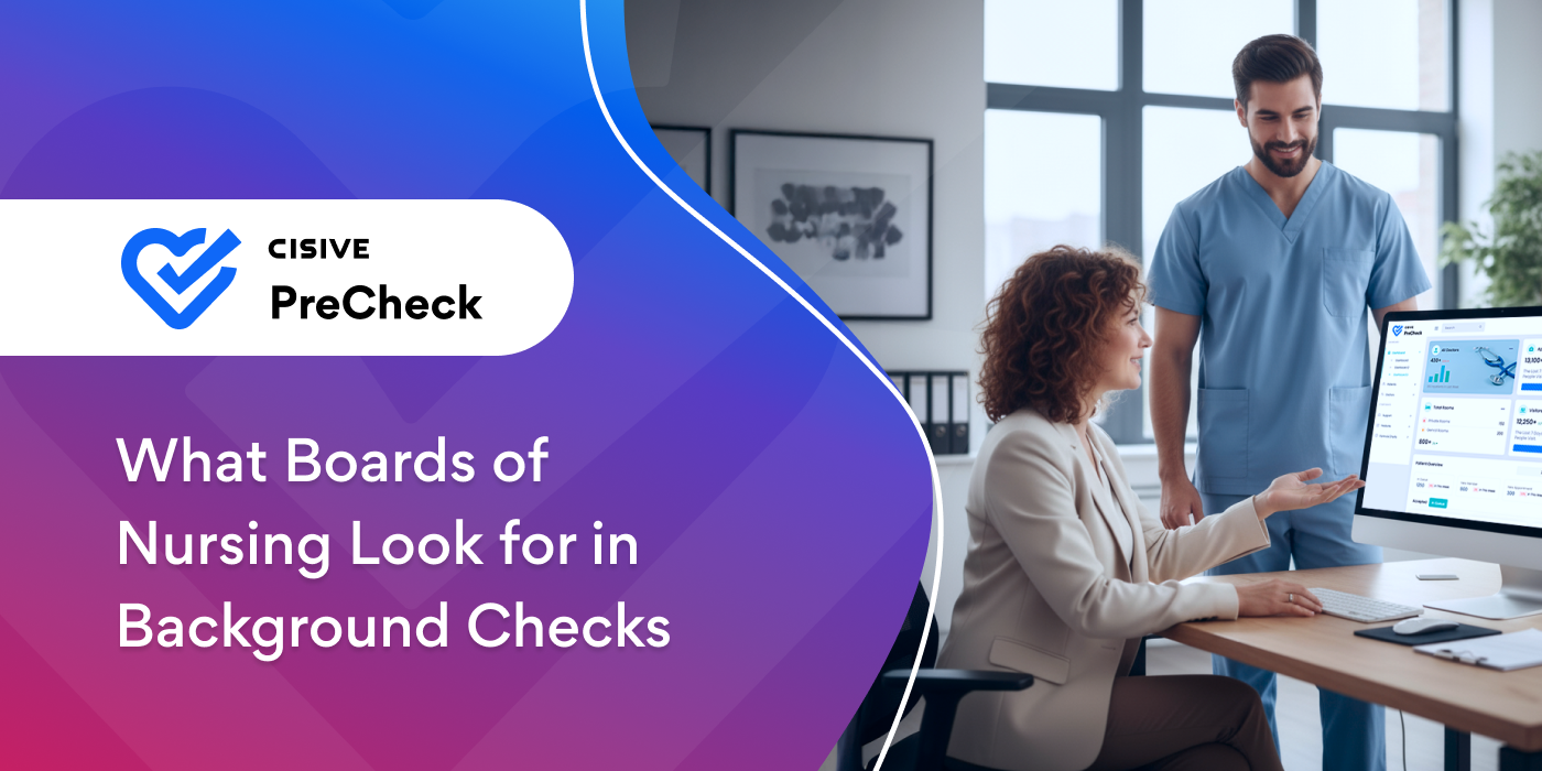 What Boards of Nursing Look for in Background Checks. Cisive PreCheck.