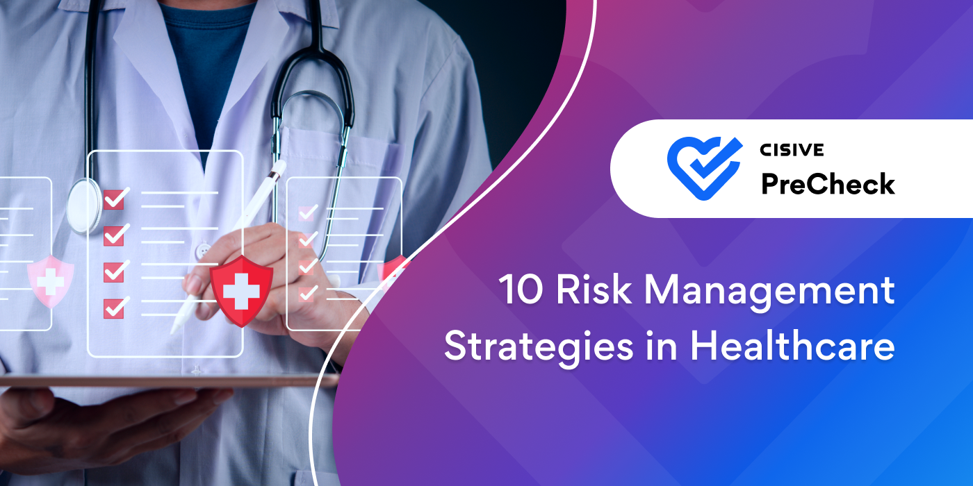 10 Risk Management Strategies in Healthcare. Cisive PreCheck. 