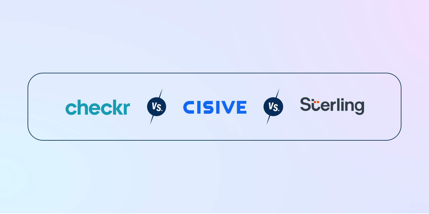 Checkr vs. Cisive vs. Sterling.