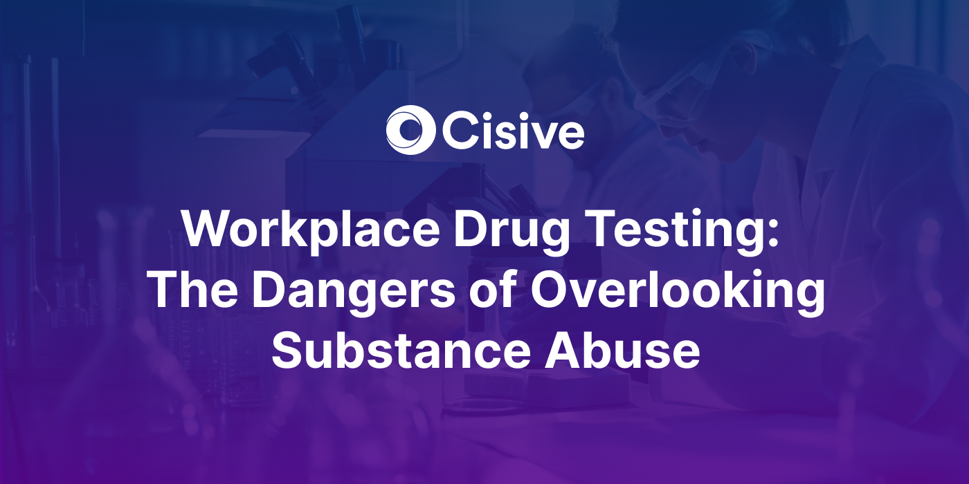 Workplace Drug Testing: The Dangers of Overlooking Substance Abuse
