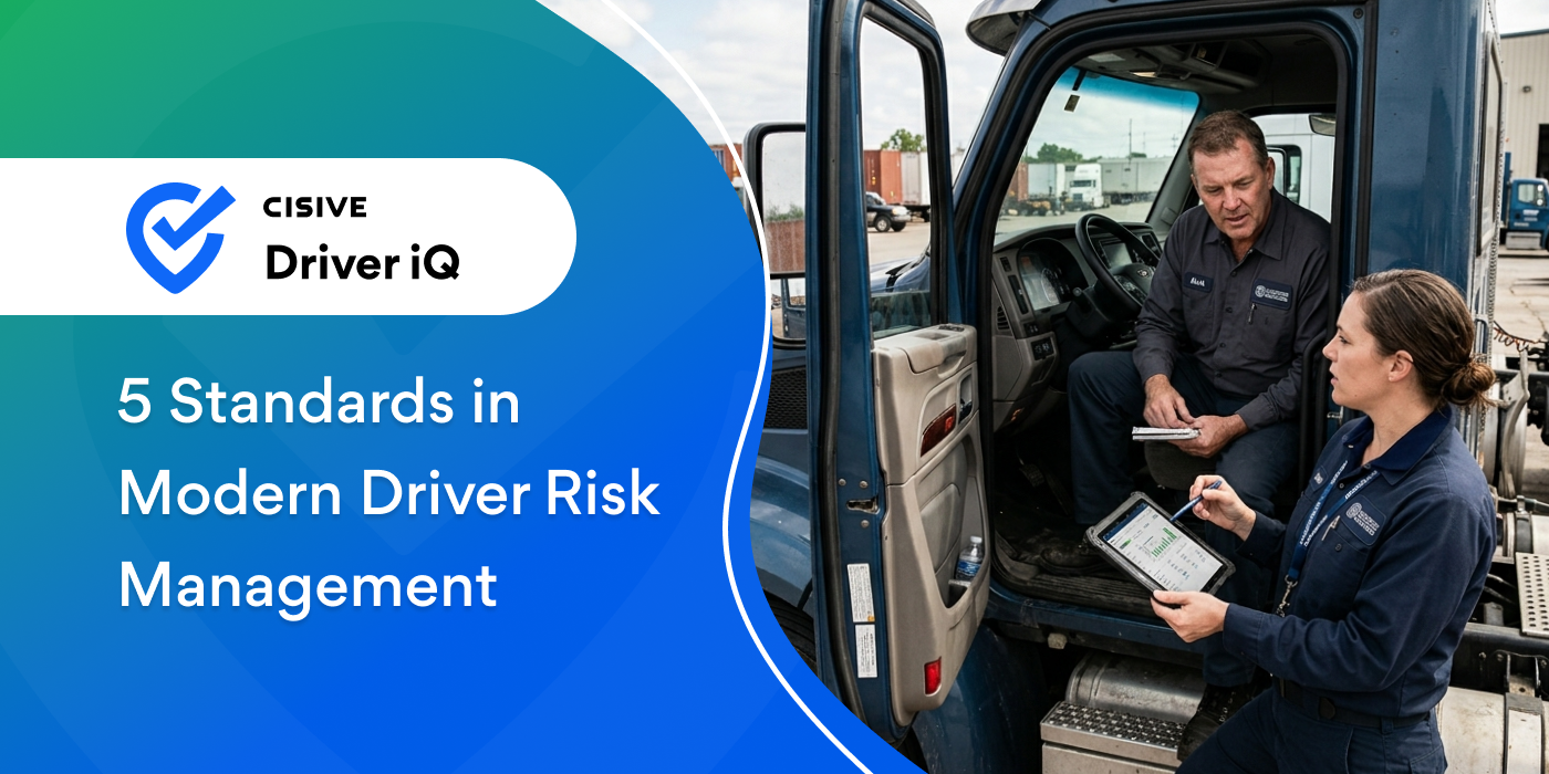 5 Standards in Modern Driver Risk Management. Cisive Driver iQ.