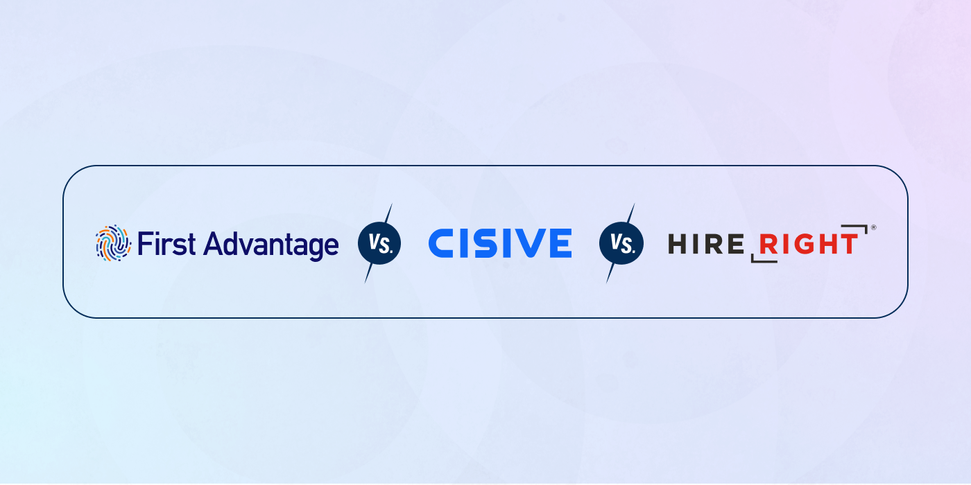 First Advantage vs. Cisive vs. HireRight.