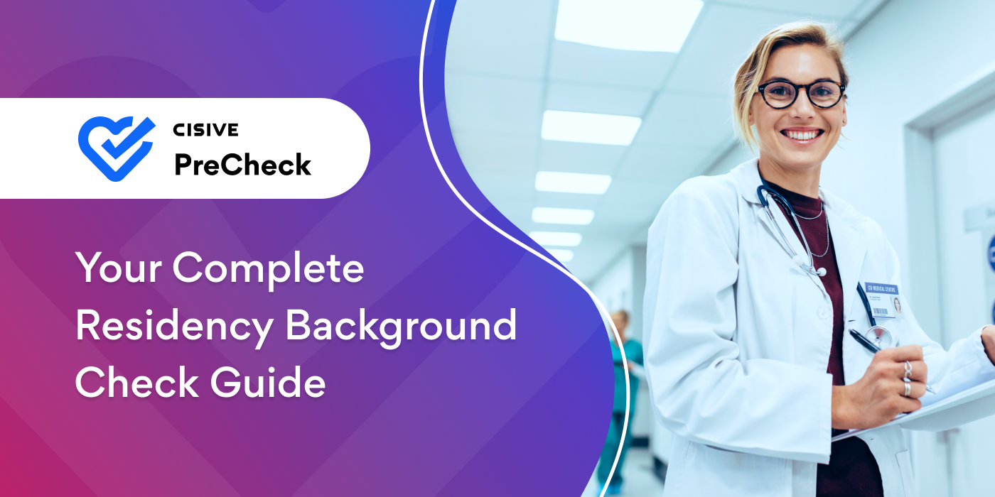 Your Complete Residency Background Check Guide. Cisive PreCheck. 