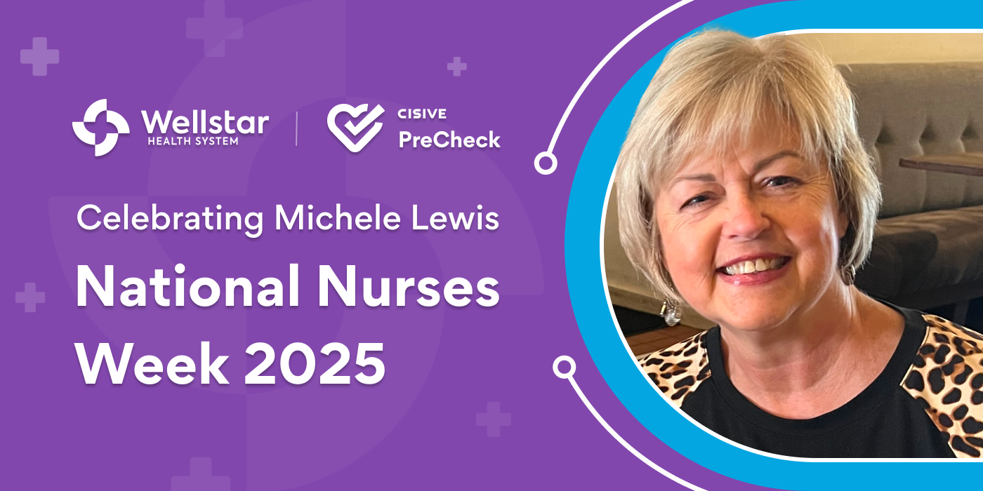 Celebrating Michele Lewis. National Nurses Week 2025. Wellstar. Cisive PreCheck. 