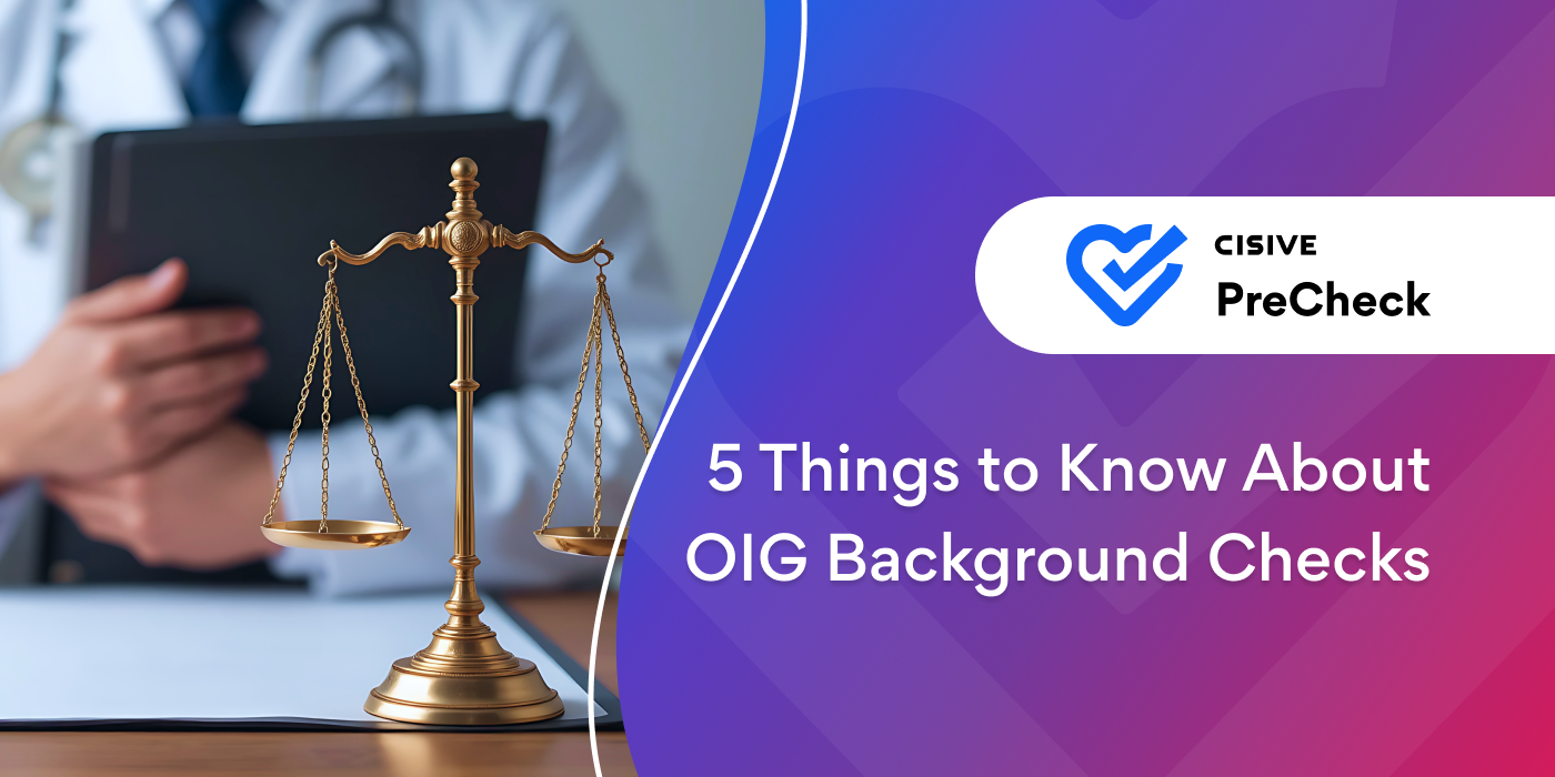 5 Things to Know About OIG Background Checks. Cisive PreCheck.