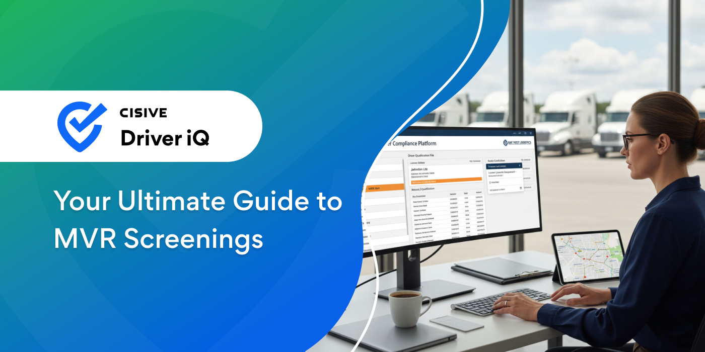 Your Ultimate Guide to MVR Screenings. Cisive Driver iQ.