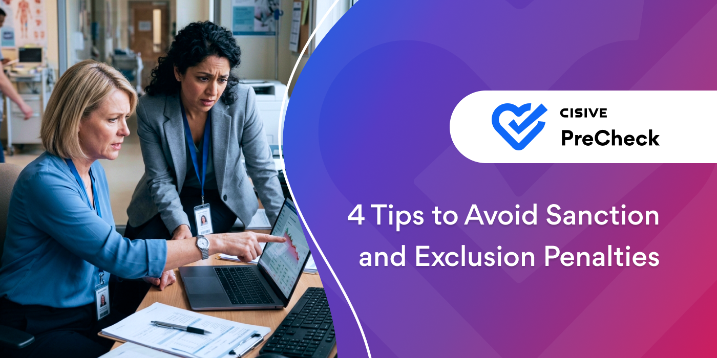 4 Tips to Avoid Sanction and Exclusion Penalties. Cisive PreCheck.