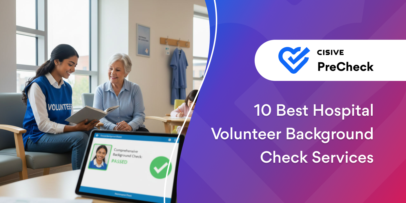 10 Best Hospital Volunteer Background Check Services. Cisive PreCheck.