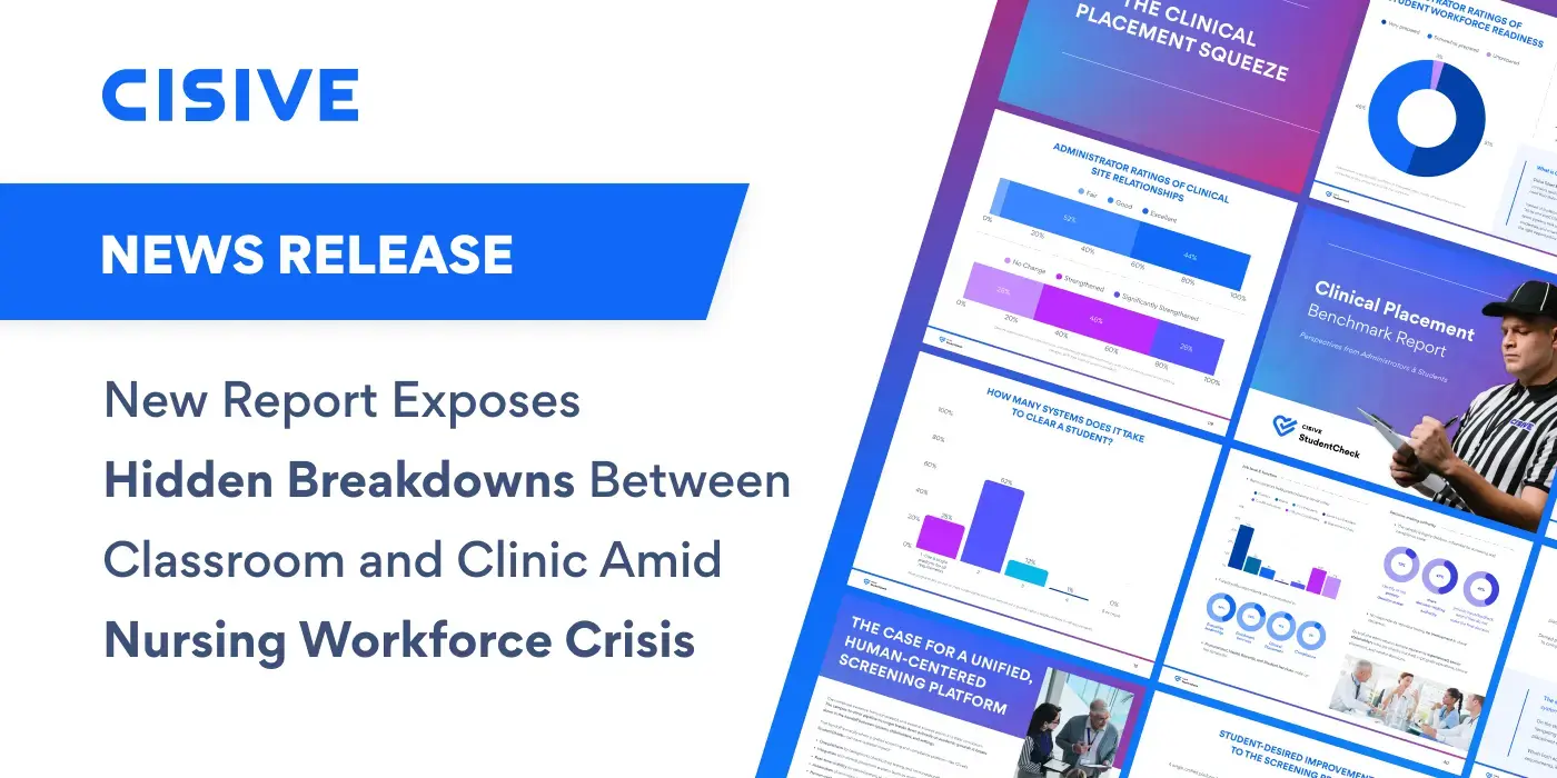News Release:&nbsp;New Report Exposes Hidden Breakdowns Between Classroom and Clinic Amid Nursing Workforce Crisis. Cisive.