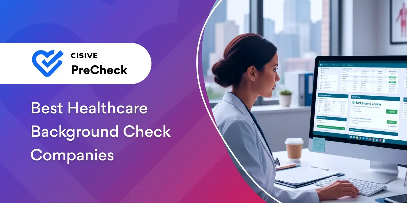 Best Healthcare Background Screening Companies. Cisive PreCheck.