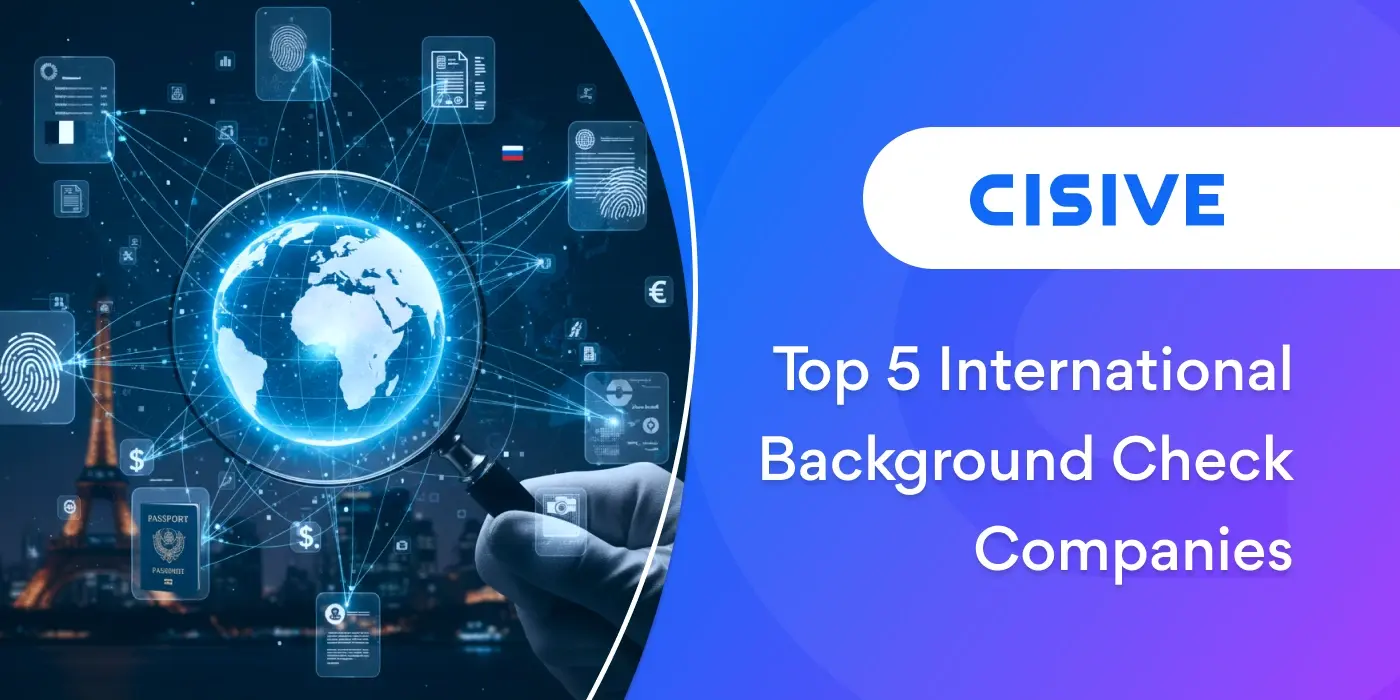 Top 5 International Background Check Companies. Cisive.