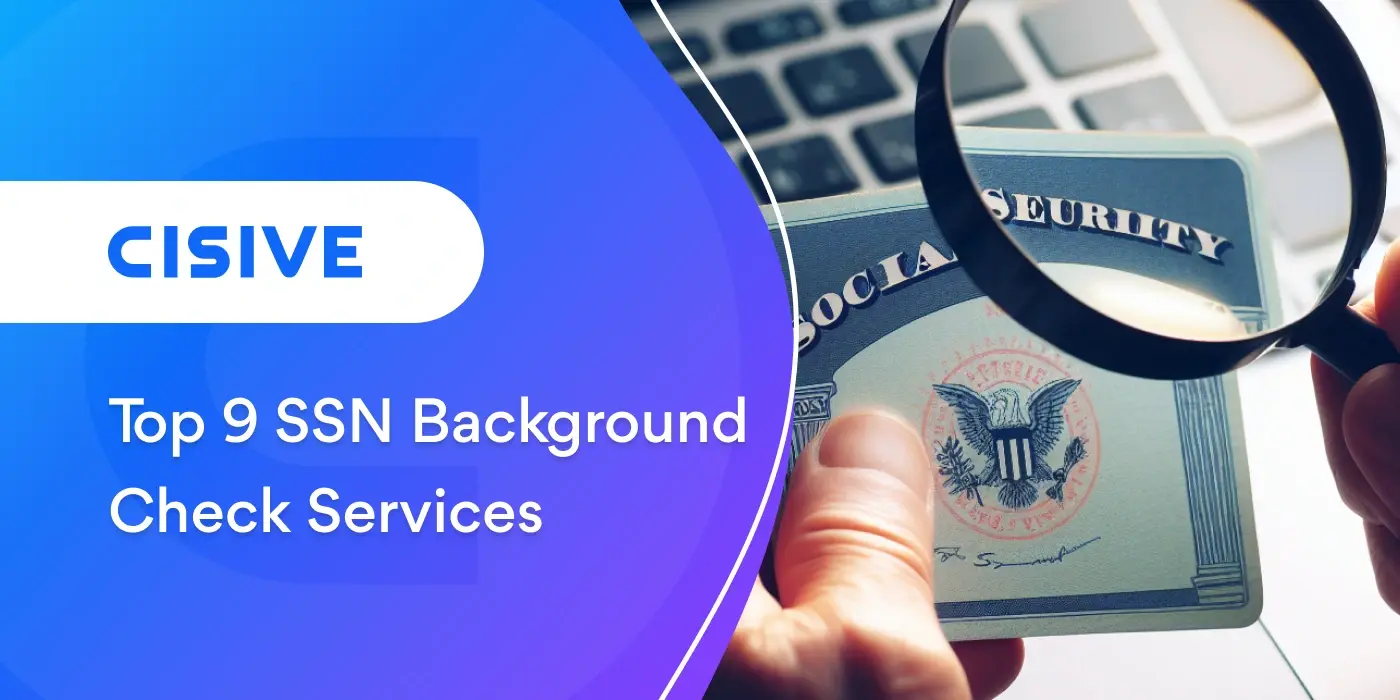 Top 9 SSN Background Check Services. Cisive. 